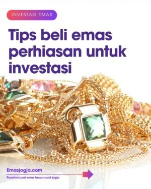 Tips Membeli Perhiasan Emas untuk Investasi
