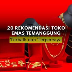 20 rekomendasi toko emas di temanggung