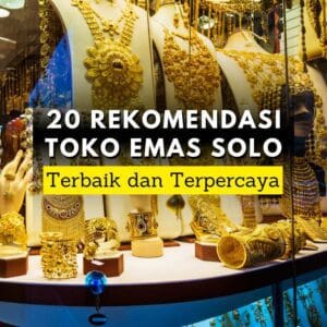 Toko Emas Terbaik di Solo: Panduan Lengkap dan Tips Memilih