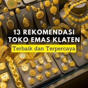13 Toko Emas Terbaik di Klaten